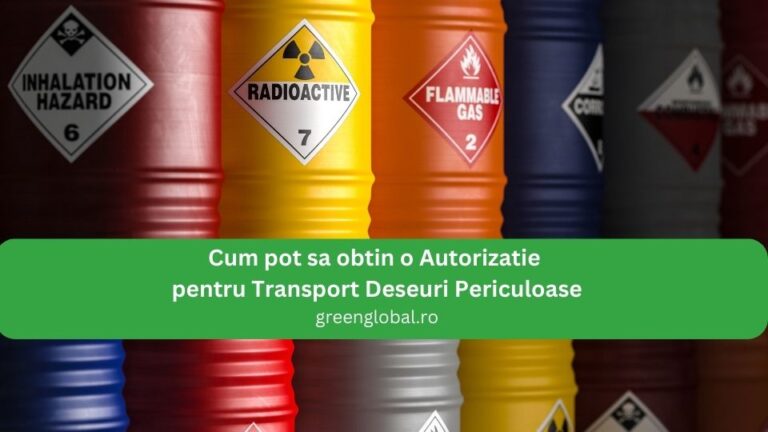 Cum pot sa obtin o Autorizatie pentru Transport Deseuri Periculoase