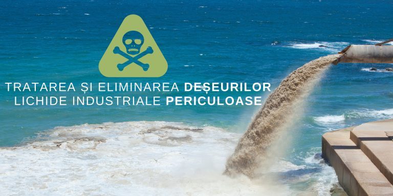 Tratarea și eliminarea deșeurilor lichide industriale periculoase
